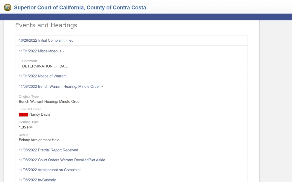 A screenshot from the Superior Court of a California county displaying a list of legal events and hearings, including dates for the initial complaint, miscellaneous notes such as bail determination, notices, and scheduling a bench warrant hearing with the presiding judicial officer's name and the hearing outcomes.